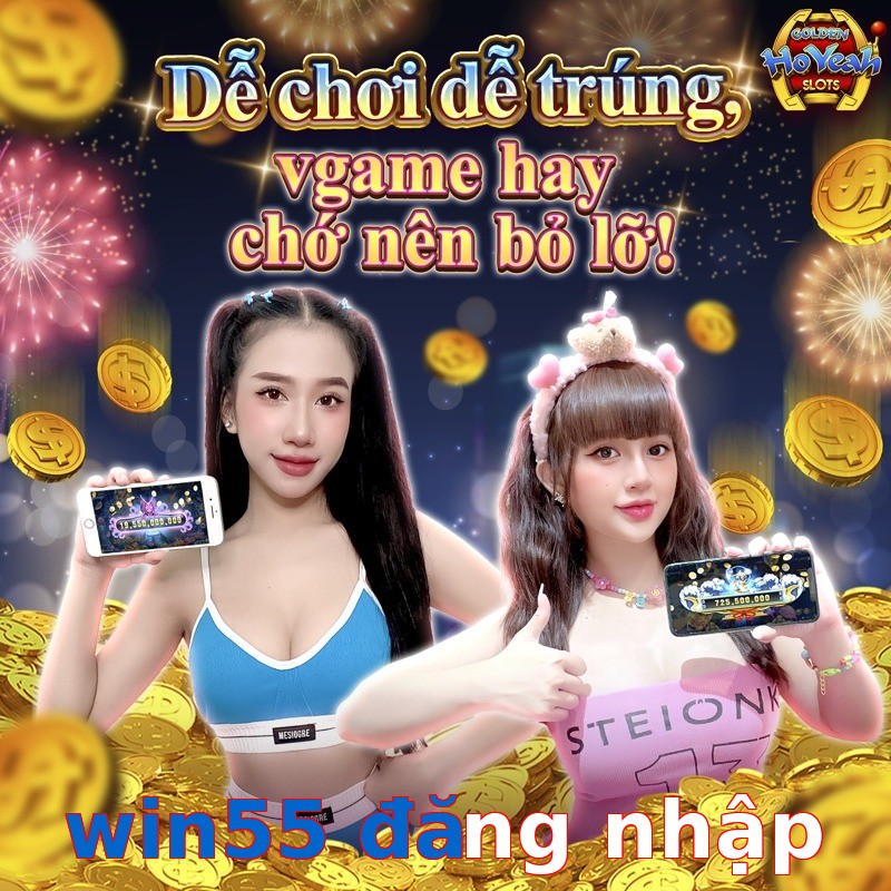 win55 đăng nhập