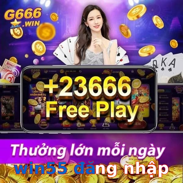 win55 đăng nhập