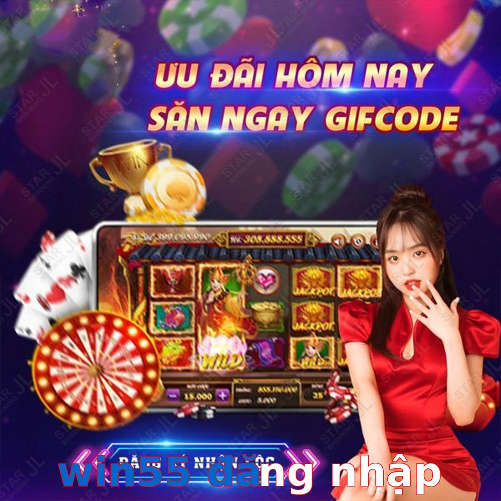 win55 đăng nhập