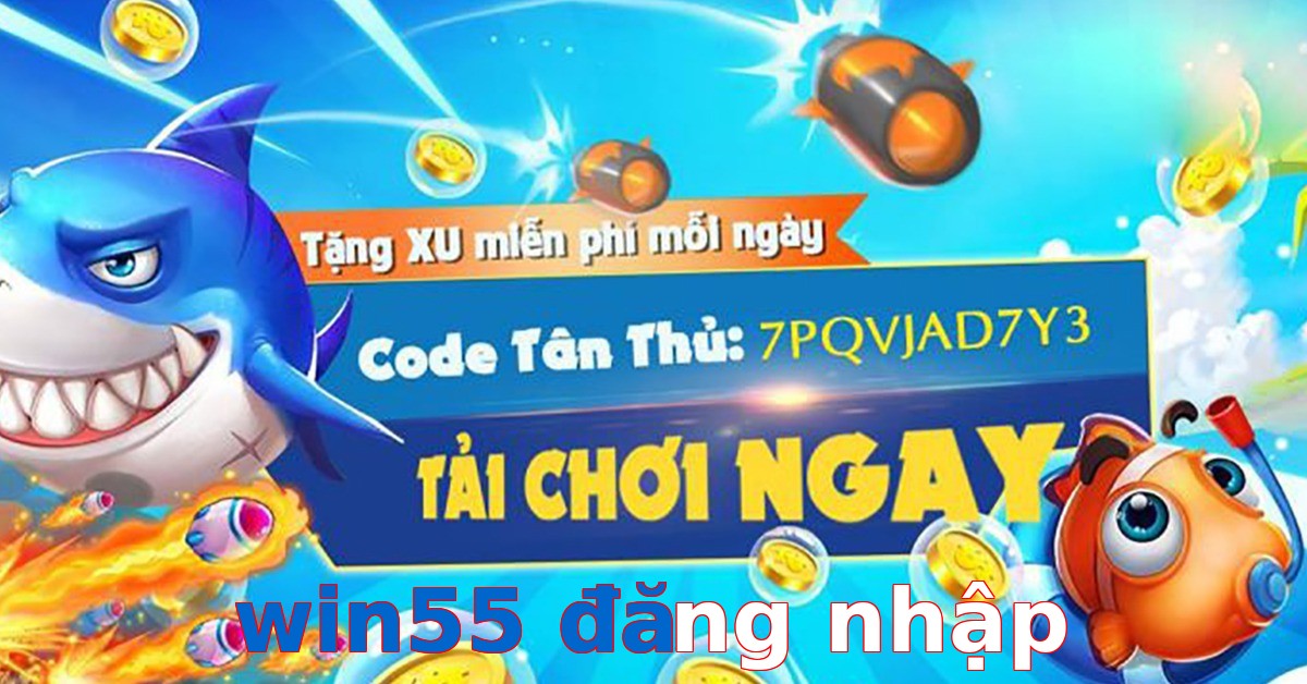 win55 đăng nhập