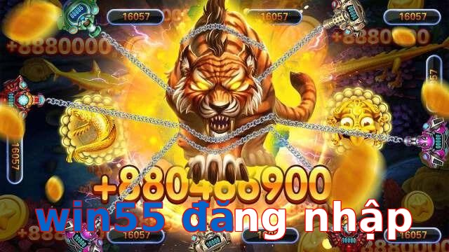 win55 đăng nhập