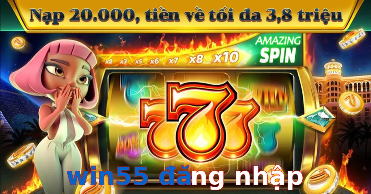 win55 đăng nhập
