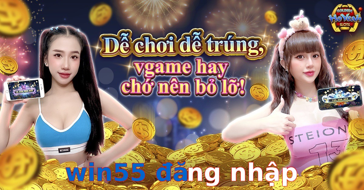 win55 đăng nhập