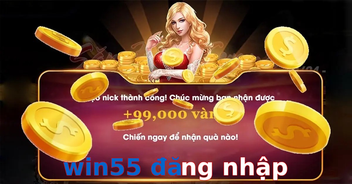 win55 đăng nhập