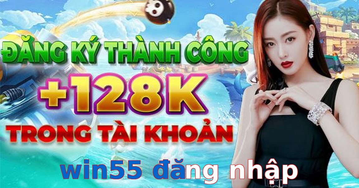 win55 đăng nhập