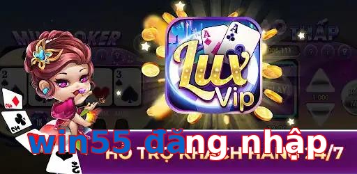 win55 đăng nhập