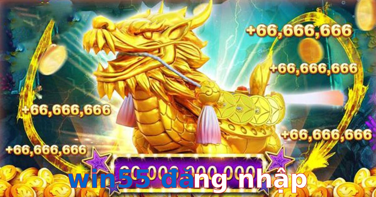 win55 đăng nhập
