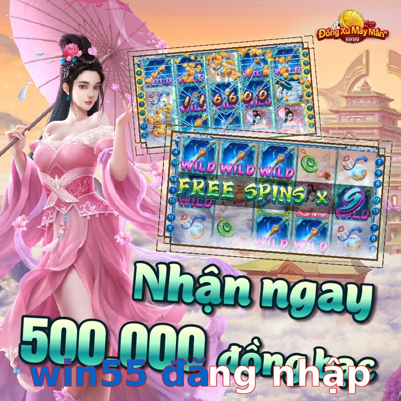 win55 đăng nhập