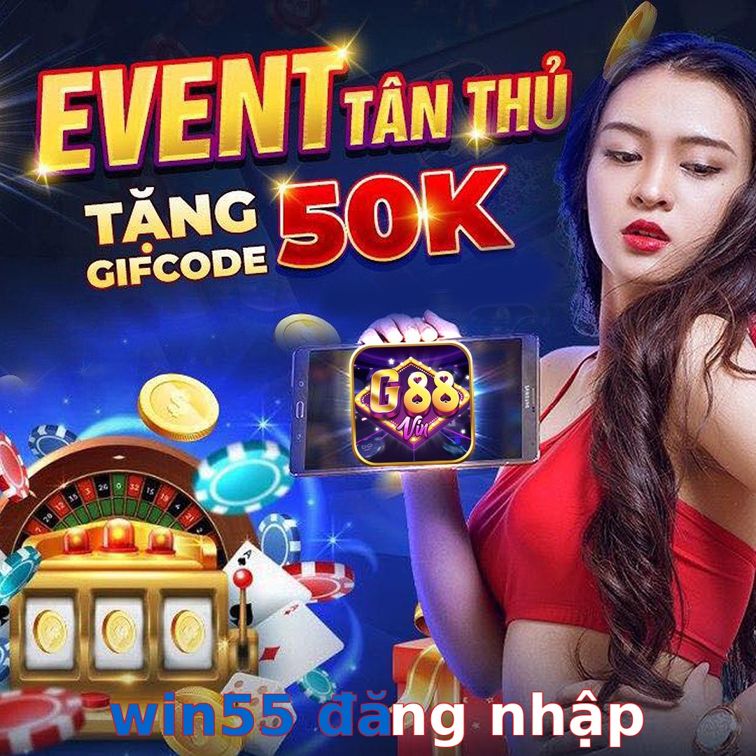 win55 đăng nhập