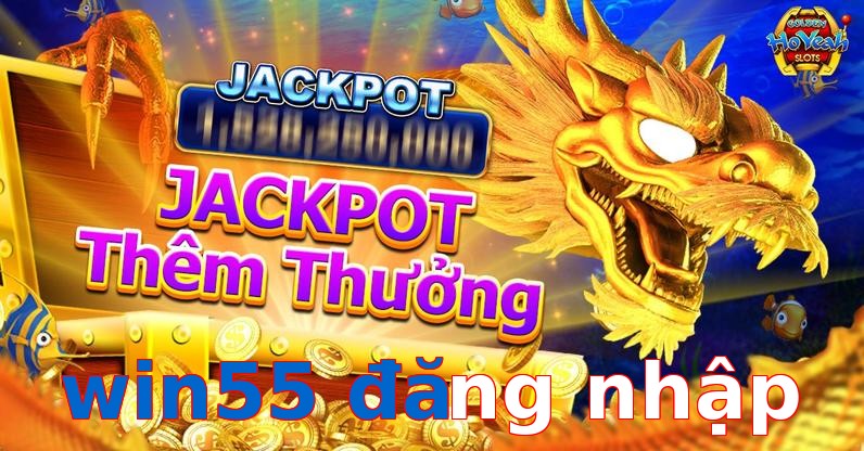 win55 đăng nhập