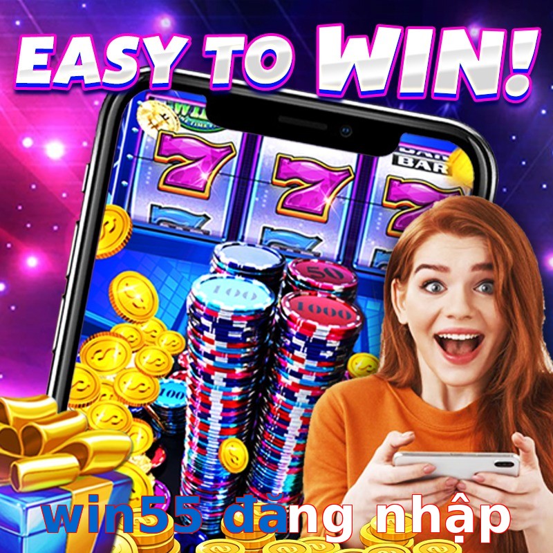 win55 đăng nhập